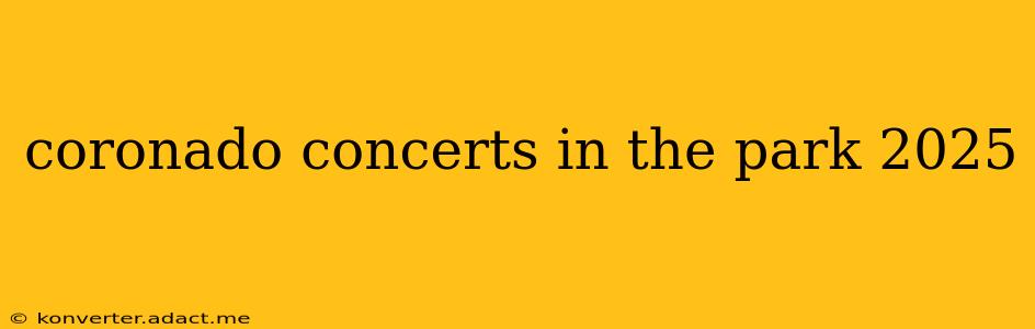 coronado concerts in the park 2025