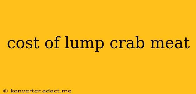 cost of lump crab meat