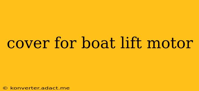 cover for boat lift motor