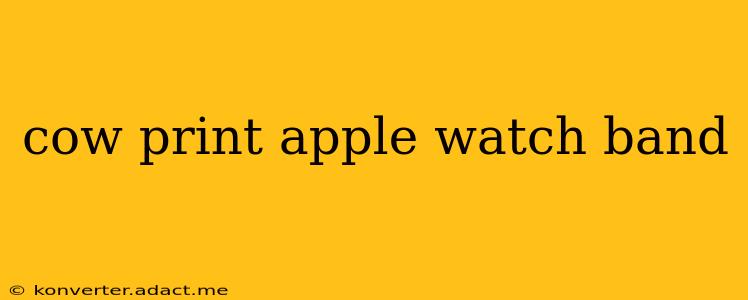 cow print apple watch band