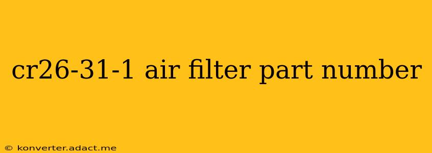 cr26-31-1 air filter part number