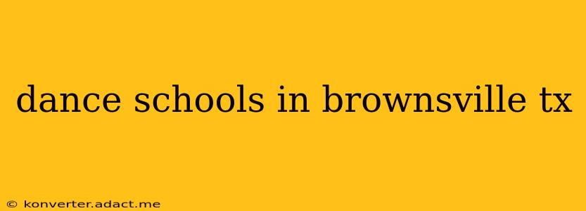 dance schools in brownsville tx