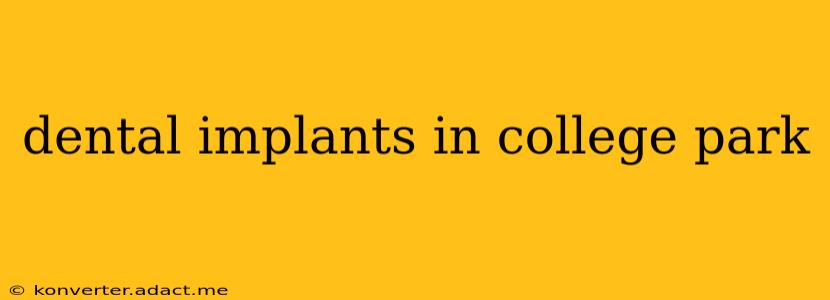 dental implants in college park