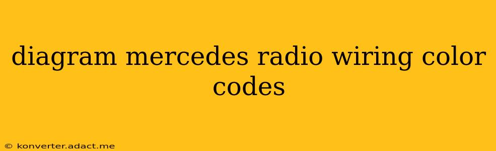 diagram mercedes radio wiring color codes
