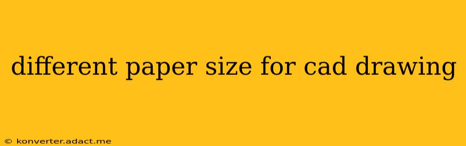 different paper size for cad drawing
