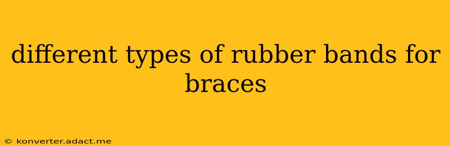 different types of rubber bands for braces