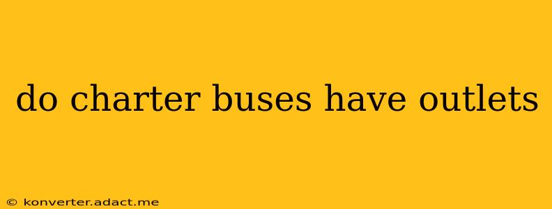 do charter buses have outlets
