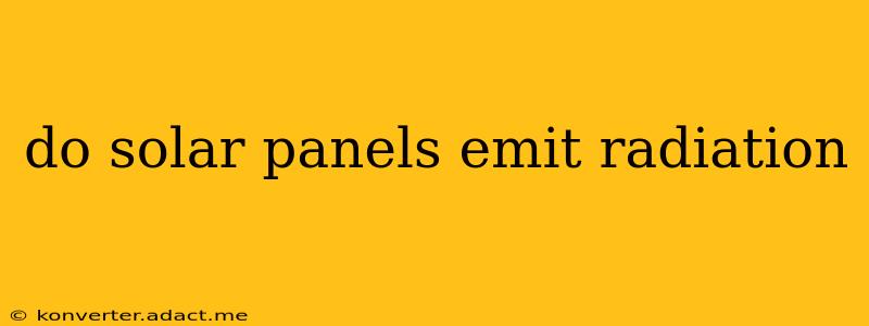 do solar panels emit radiation