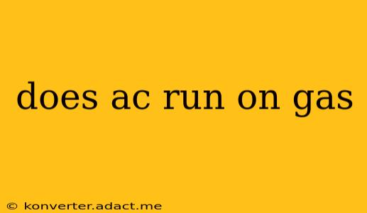 does ac run on gas
