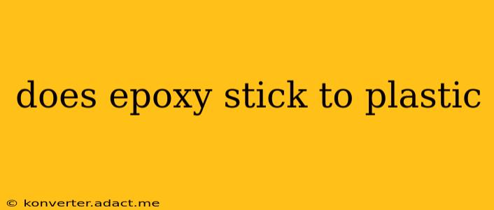 does epoxy stick to plastic