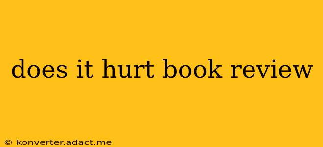 does it hurt book review