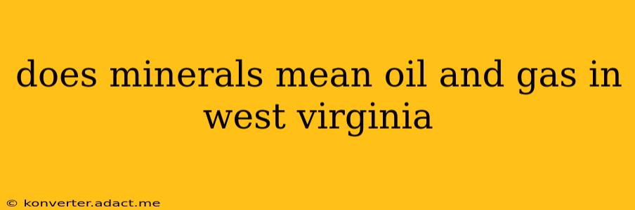does minerals mean oil and gas in west virginia