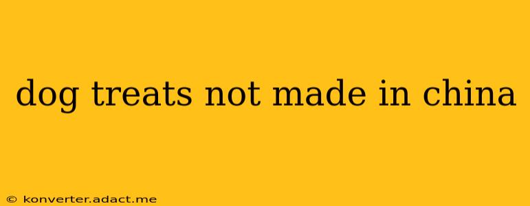 dog treats not made in china