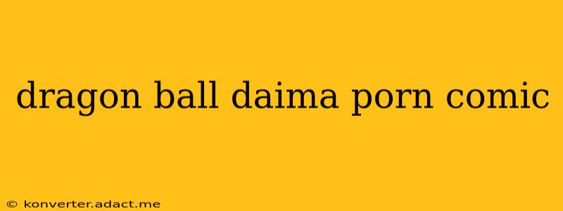 dragon ball daima porn comic dragon ball daima porn comic