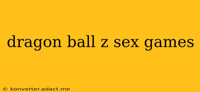 dragon ball z sex games
