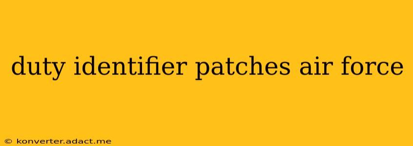 duty identifier patches air force