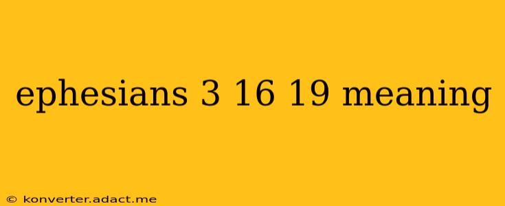 ephesians 3 16 19 meaning