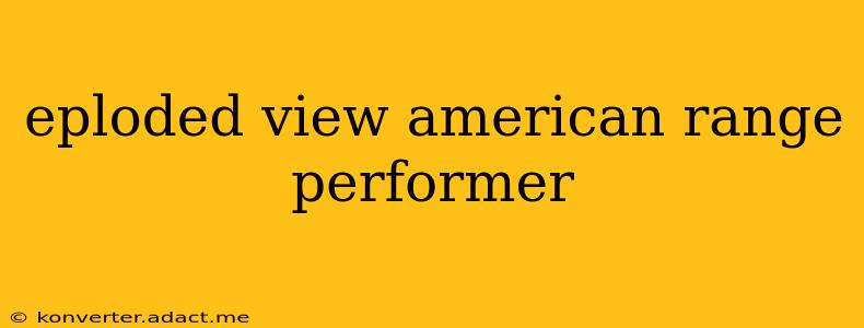eploded view american range performer