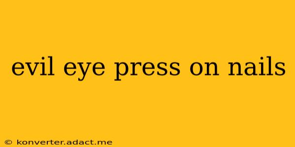 evil eye press on nails