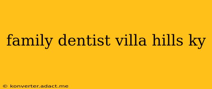 family dentist villa hills ky