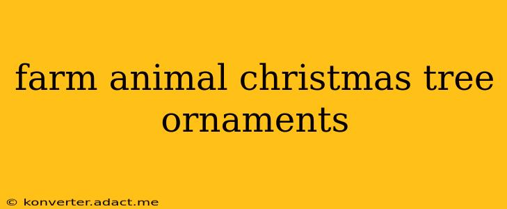 farm animal christmas tree ornaments