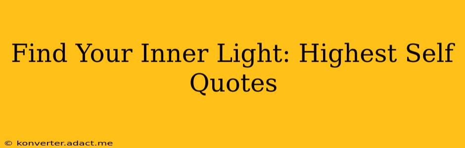 Find Your Inner Light: Highest Self Quotes