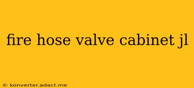 fire hose valve cabinet jl