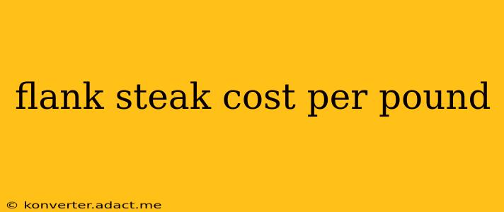 flank steak cost per pound