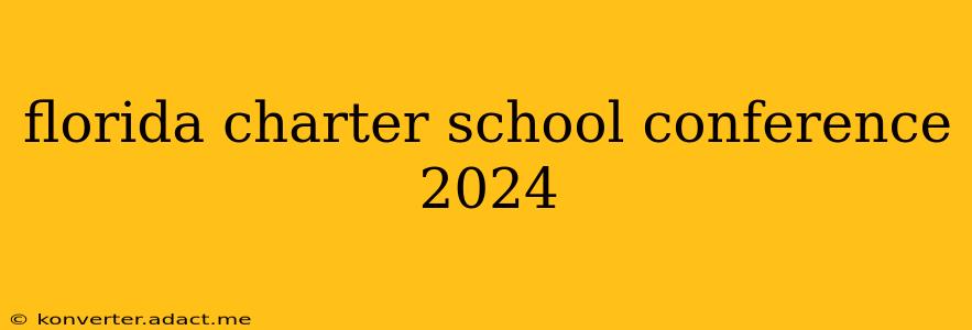 florida charter school conference 2024