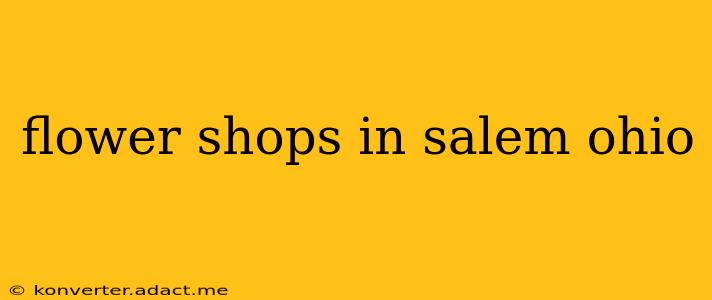flower shops in salem ohio