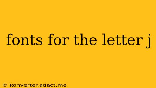 fonts for the letter j