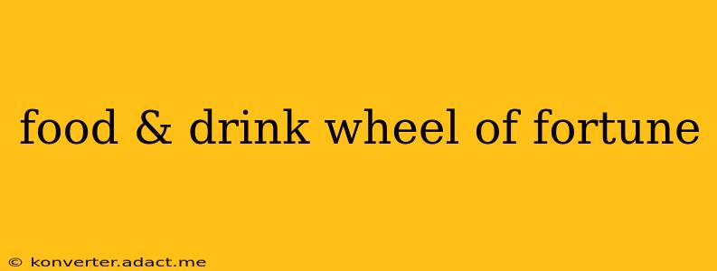 food & drink wheel of fortune