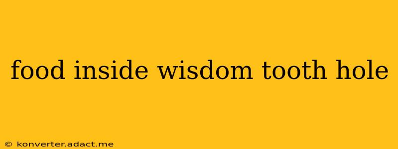 food inside wisdom tooth hole