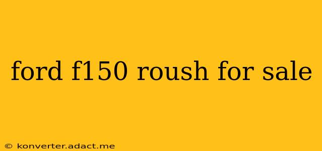 ford f150 roush for sale