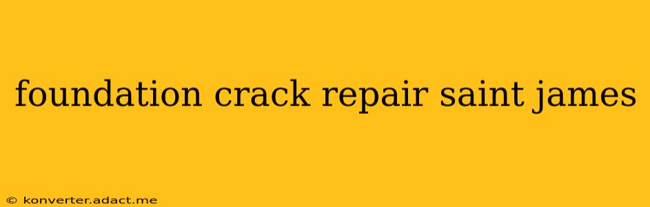 foundation crack repair saint james