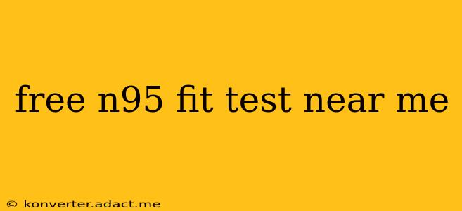 free n95 fit test near me