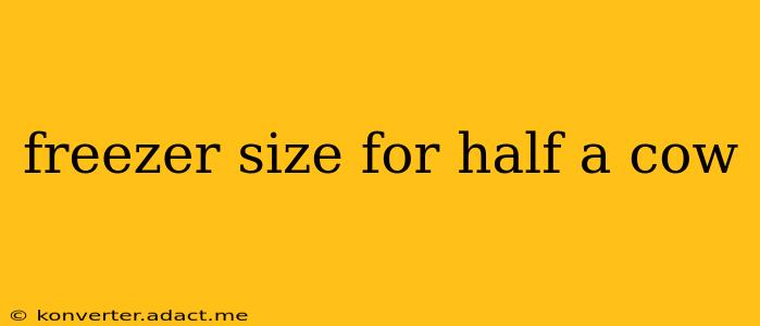 freezer size for half a cow