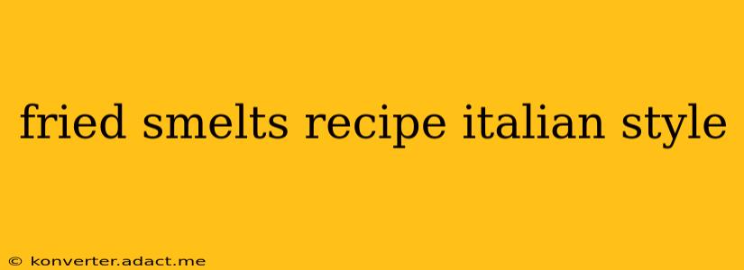 fried smelts recipe italian style