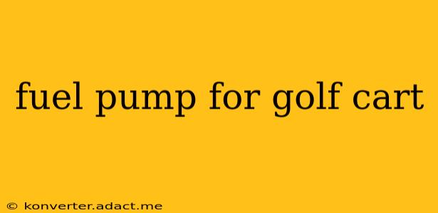 fuel pump for golf cart