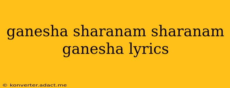 ganesha sharanam sharanam ganesha lyrics