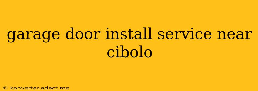 garage door install service near cibolo