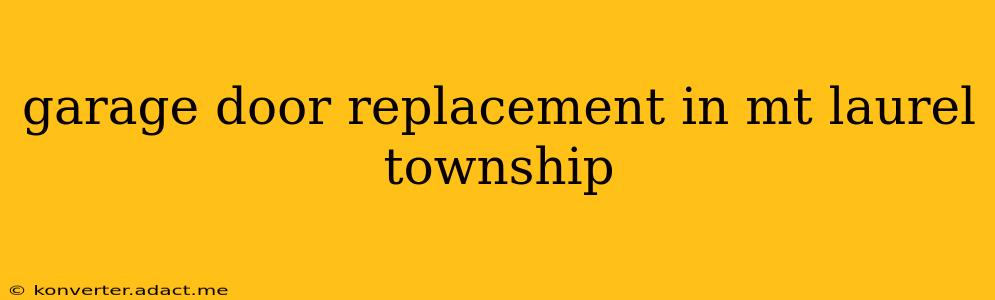 garage door replacement in mt laurel township
