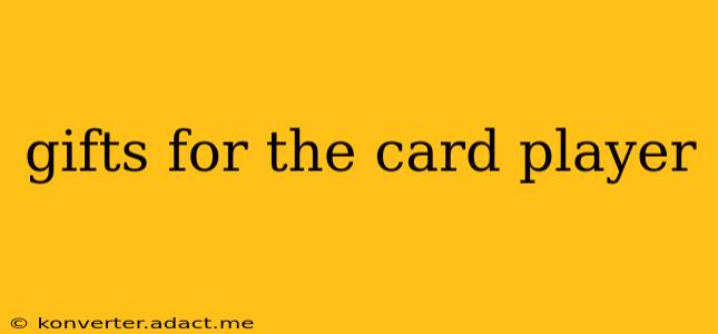 gifts for the card player