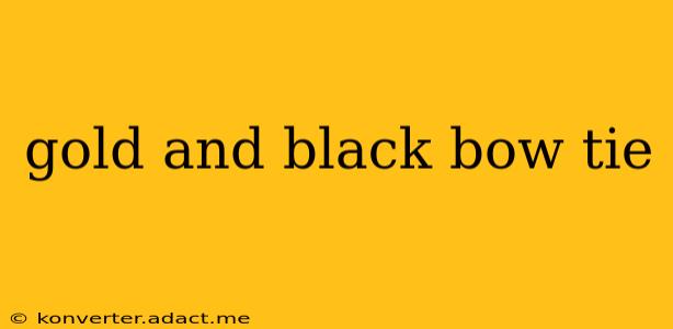 gold and black bow tie