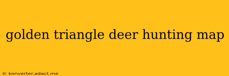 golden triangle deer hunting map