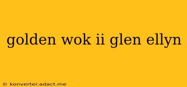 golden wok ii glen ellyn