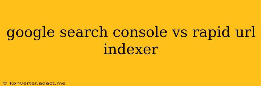 google search console vs rapid url indexer