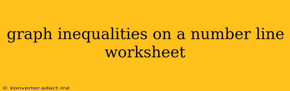 graph inequalities on a number line worksheet