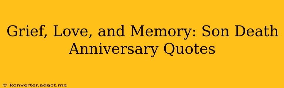 Grief, Love, and Memory: Son Death Anniversary Quotes