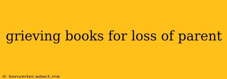 grieving books for loss of parent